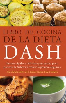 Libro de Cocina de la Dieta DASH, Lauren Clum, Mariza Snyder, Anna V. Zulaica