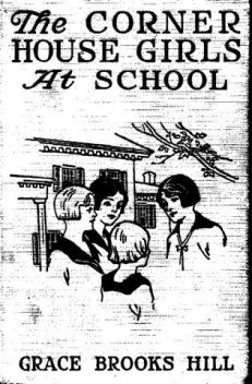 The Corner House Girls at School, Grace Brooks Hill