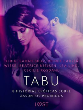 Tabu: 8 histórias eróticas sobre assuntos proibidos, Sarah Skov, Reiner Larsen Wiese, Lea Lind, Cecilie Rosdahl, Beatrice Nielsen, Olrik