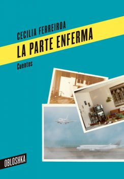 La parte enferma, Cecilia Ferreiroa