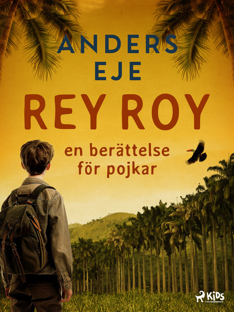 Rey Roy: en berättelse för pojkar, Anders Eje