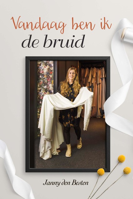 Vandaag ben ik de bruid, Janny den Besten