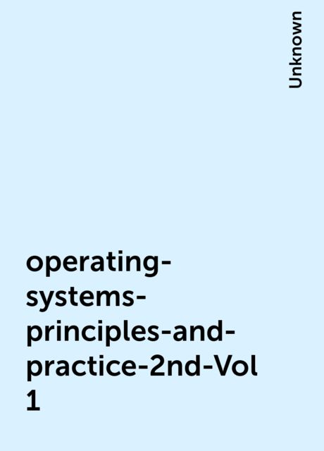 operating-systems-principles-and-practice-2nd-Vol-1, 