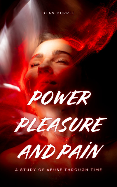 Power, Pleasure, and Pain, Sean Dupree