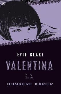 Valentina en de donkere kamer, Evie Blake