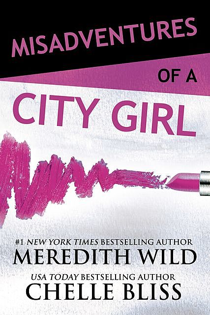 Misadventures of a City Girl, Meredith Wild, Chelle Bliss