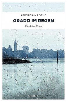 Grado im Regen, Andrea Nagele