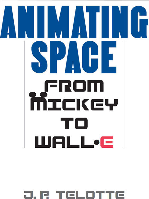 Animating Space, J.P.Telotte