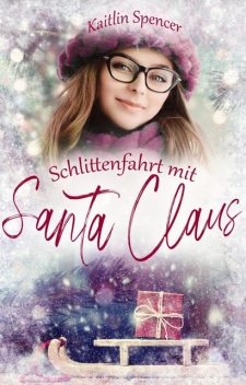 Schlittenfahrt mit Santa Claus, Kaitlin Spencer
