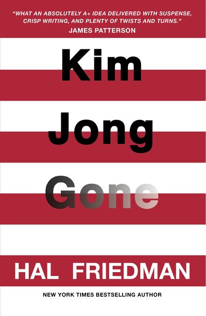 Kim Jong Gone, Hal Friedman