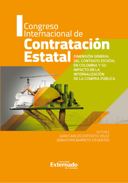 Dimensión general del contrato estatal en Colombia y su impacto en la internalización de la compra pública, Varios Autores