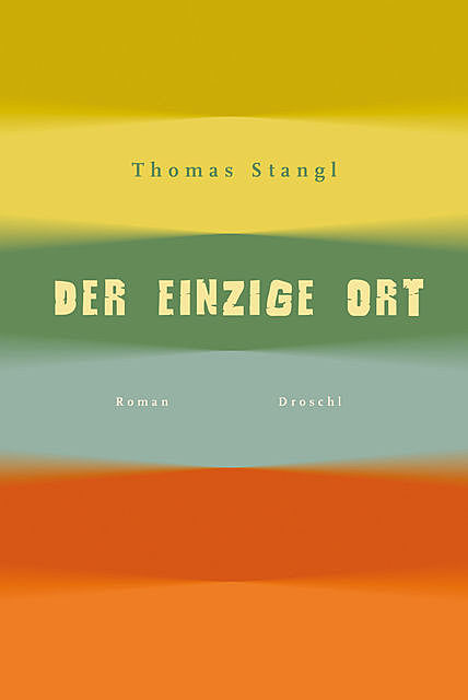 Der einzige Ort, Thomas Stangl