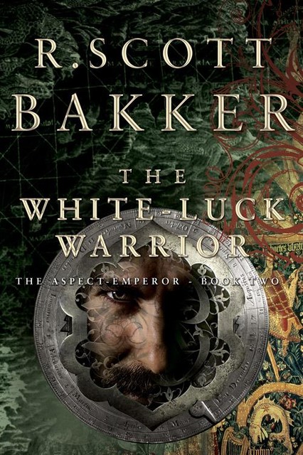 The White-Luck Warrior, R.Scott Bakker