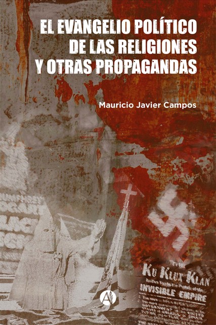 El evangelio político de las religiones y otras propagandas, Mauricio Javier Campos