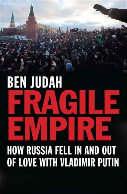 Fragile Empire, Ben Judah