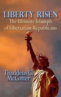 Liberty Risen, Thaddeus McCotter