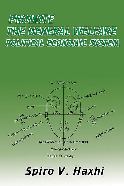 PROMOTE THE GENERAL WELFARE POLITICAL ECONOMIC SYSTEM, SPIRO V. HAXHI