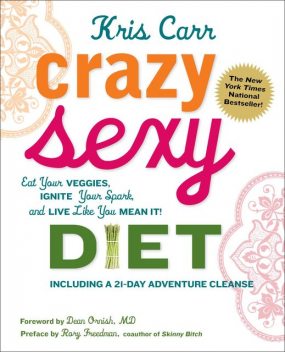 Crazy Sexy Diet, Sheila Buff, Kris Carr