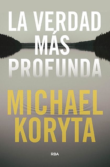 La verdad más profunda, Michael Koryta