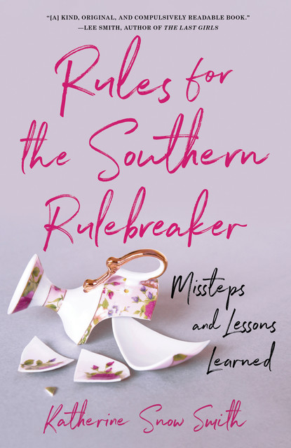 Rules for the Southern Rule Breaker, Katherine Smith