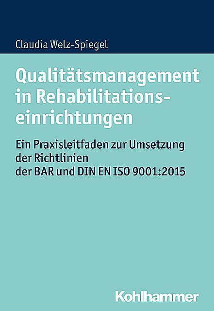 Qualitätsmanagement in Rehabilitationseinrichtungen, Claudia Welz-Spiegel