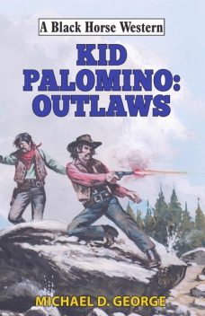 Kid Palomino: Outlaws, George Michael