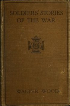 Soldiers' Stories of the War, Walter Wood