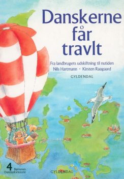 Børnenes Danmarkshistorie 4 – Danskerne får travlt, Nils Hartmann, Kirsten Raagaard