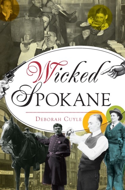 Wicked Spokane, Deborah Cuyle
