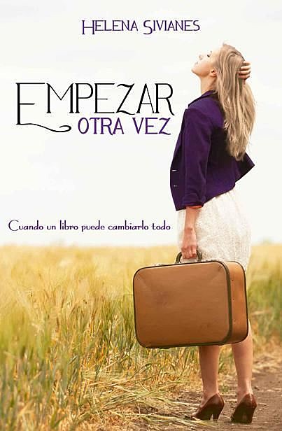 Empezar otra vez (Spanish Edition), Helena Sivianes