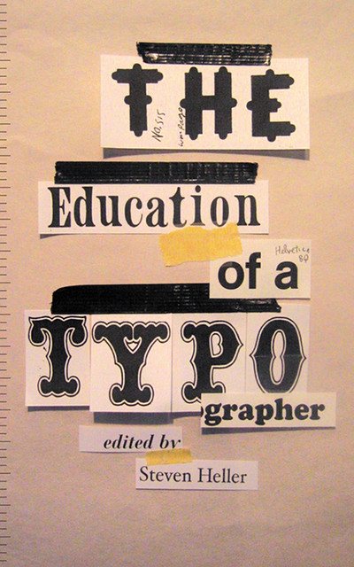 The Education of a Typographer, Steven Heller