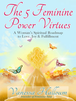 The 5 Feminine Power Virtues, Vanessa Halloum