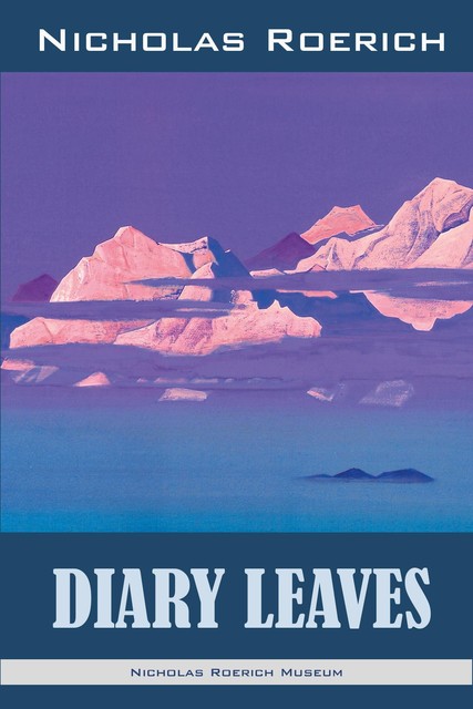 Diary Leaves, Nicholas Roerich