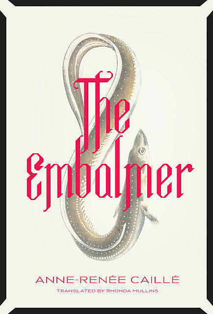 The Embalmer, Anne-Reneé Caillé