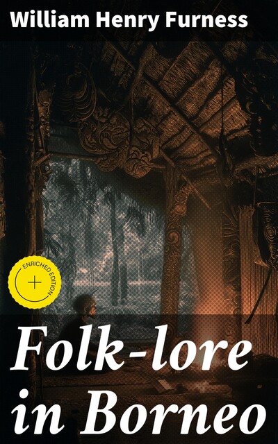 Folk-lore in Borneo, William Henry Furness