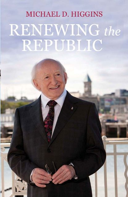 Renewing the Republic, Michael Higgins