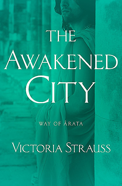 The Awakened City, Victoria Strauss