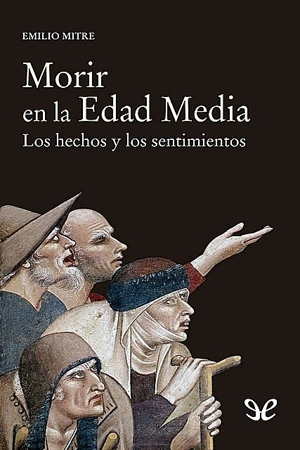 Morir en la Edad Media, Emilio Mitre Fernández
