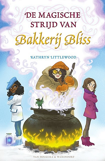 De magische strijd van Bakkerij Bliss, Kathryn Littlewood