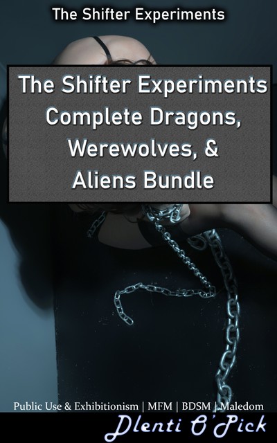 The Shifter Experiments Complete Dragons, Werewolves, & Aliens Bundle, Dlenti O'Pick