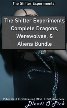 The Shifter Experiments Complete Dragons, Werewolves, & Aliens Bundle, Dlenti O'Pick