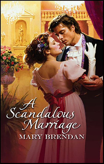 A Scandalous Marriage, Mary Brendan