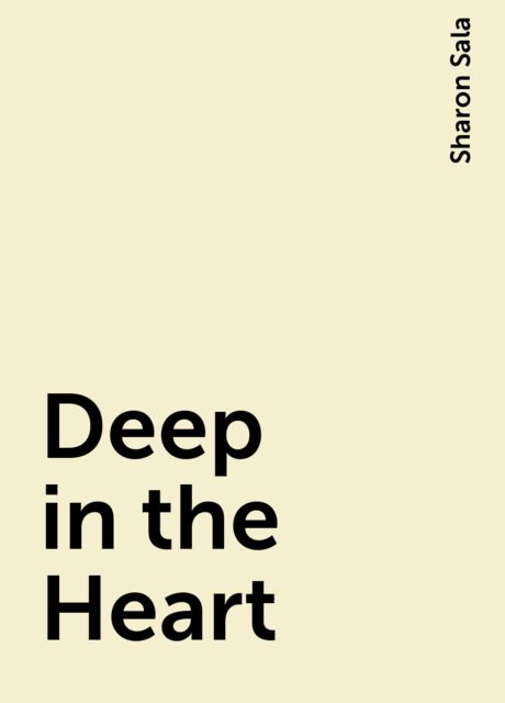 Deep in the Heart, Sharon Sala