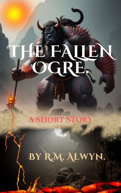 The Fallen Ogre, R. M Alwyn