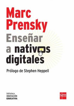 Enseñar a nativos digitales, Marc Prensky