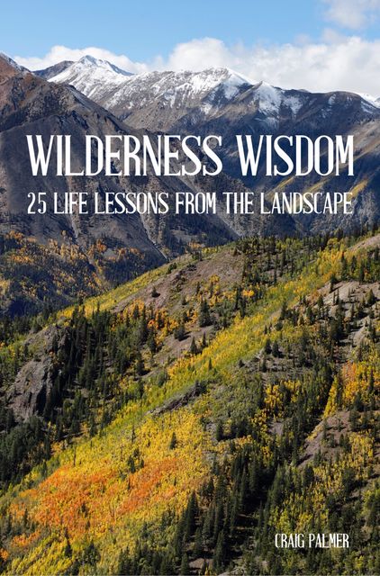 Wilderness Wisdom, Craig Palmer