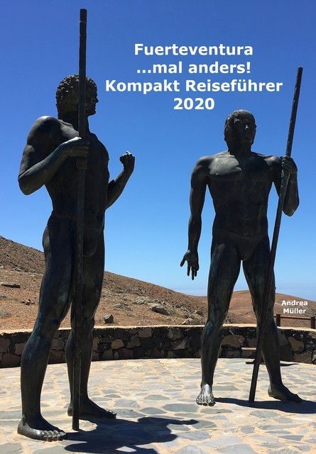 Fuerteventura …mal anders! Kompakt Reiseführer 2020, Andrea Müller