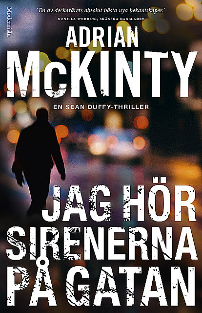 Jag hör sirenerna på gatan (En Sean Duffy-thriller), Adrian McKinty