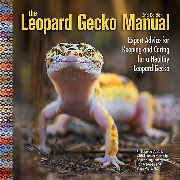 The Leopard Gecko Manual, Brian Viets, Roger Klingenberg, Roger Tremper, Philippe De Vosjoil, Thomas Mazorlig
