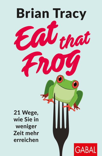 Eat that Frog, Brian Tracy